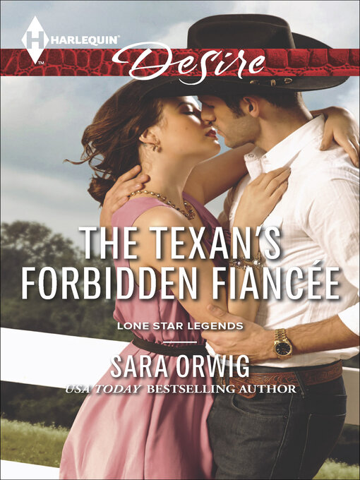 Title details for The Texan's Forbidden Fiancée by Sara Orwig - Available